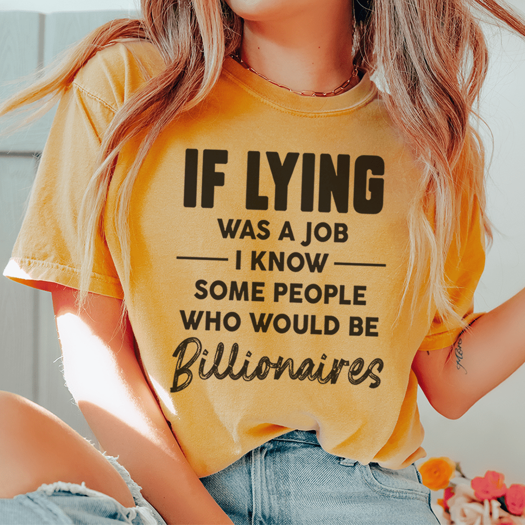 If Lying Was A Job Tee-2